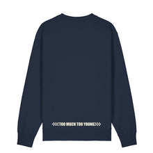 Load image into Gallery viewer, Too Much Too Young - Navy Sweatshirt