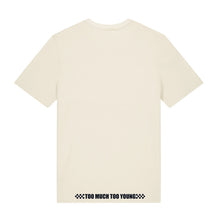 Load image into Gallery viewer, Too Much Too Young - Raw T-shirt