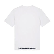Load image into Gallery viewer, Too Much Too Young - White T-shirt
